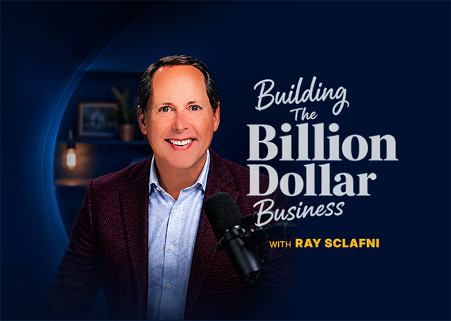 Ray Sclafani — Host of Building The Billion Dollar Business podcast